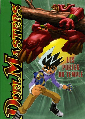 Duel masters. Vol. 3. Les portes du Temple