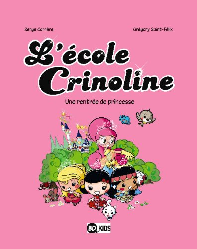 L'école Crinoline. Vol. 1. Une rentrée de princesse