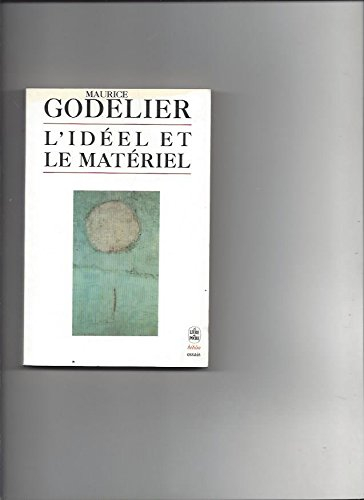 L'Idéel et le matériel : pensée, économies, sociétés