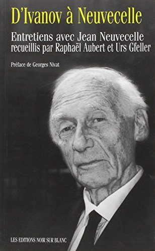 D'Ivanov à Neuvecelle : entretiens avec Jean Neuvecelle