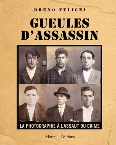 Gueules d'assassin : la photographie à l'assaut du crime