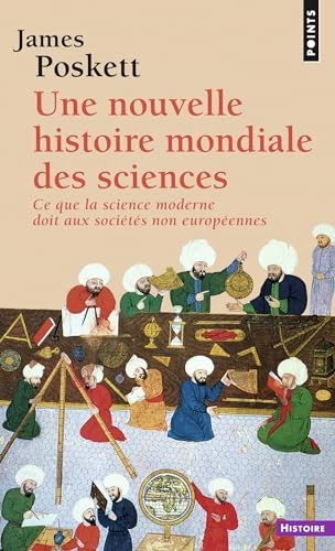 Une nouvelle histoire mondiale des sciences : ce que la science moderne doit aux sociétés non europé