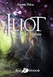 Iliot Tome 1 : Le Pays des Ténèbres