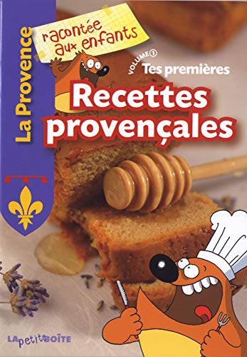 Tes premières recettes provençales. Vol. 1