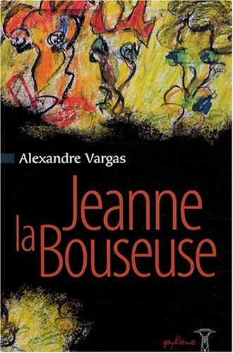 Jeanne la bouseuse. La hyène. La femme qui pleure