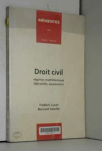 Droit civil: Régimes matrimoniaux, libéralités, successions