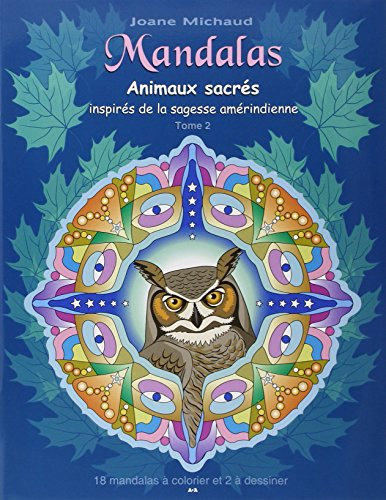 Mandalas. Animaux sacrés inspirés de la sagesse amérindienne, tome 2