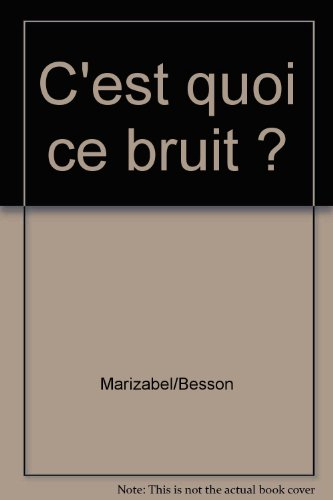 C'est quoi ce bruit ?