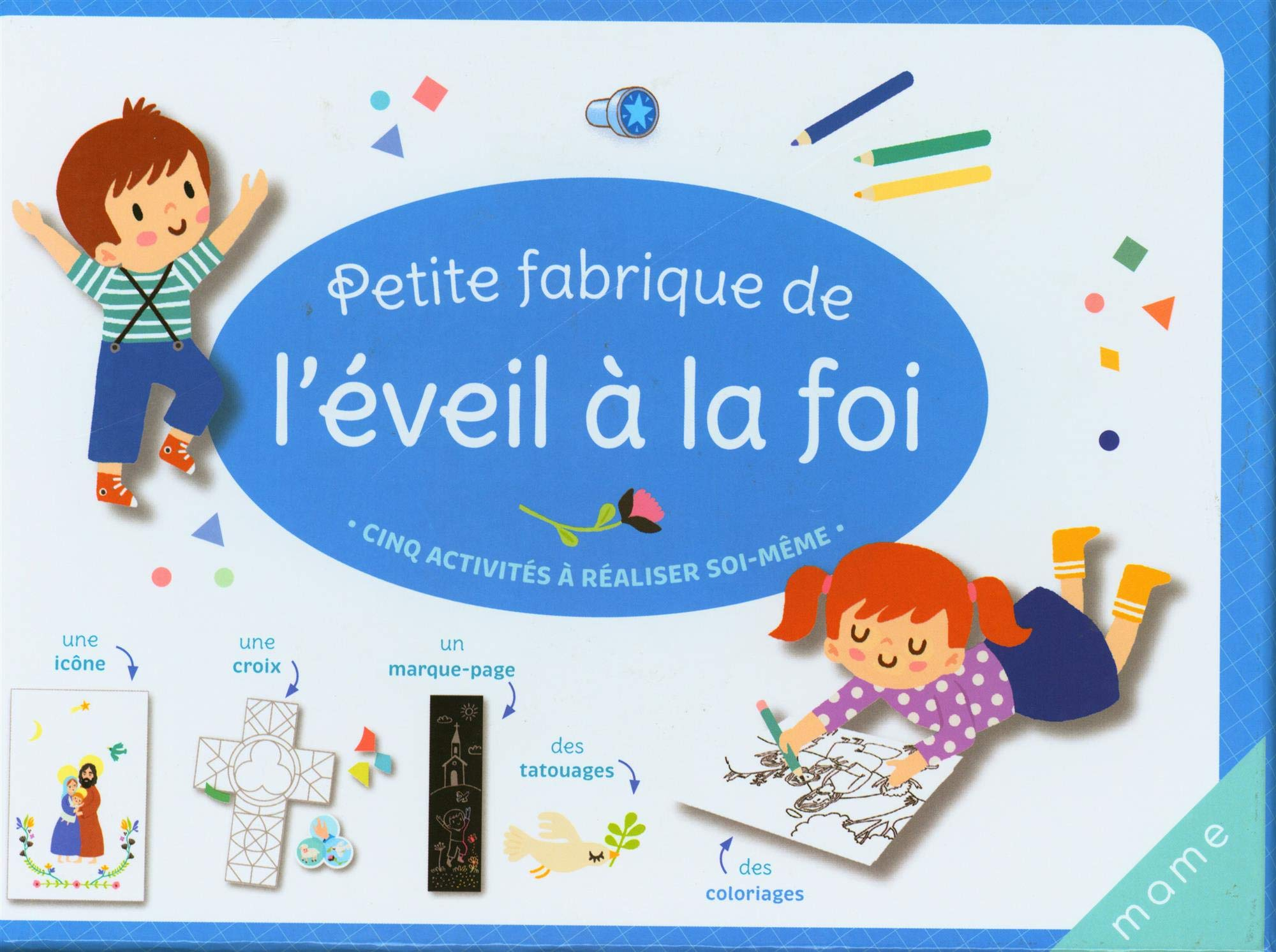 Petite fabrique de l'éveil à la foi : cinq activités à réaliser soi-même