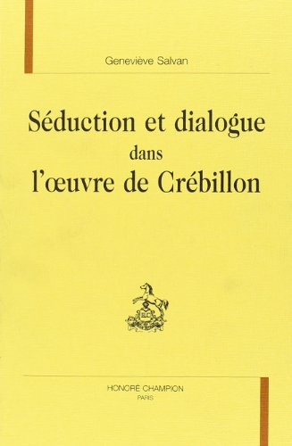 Séduction et dialogue dans l'oeuvre de Crébillon