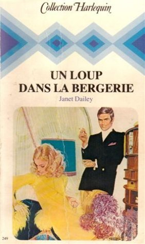 un loup dans la bergerie : collection : collection harlequin n, 249