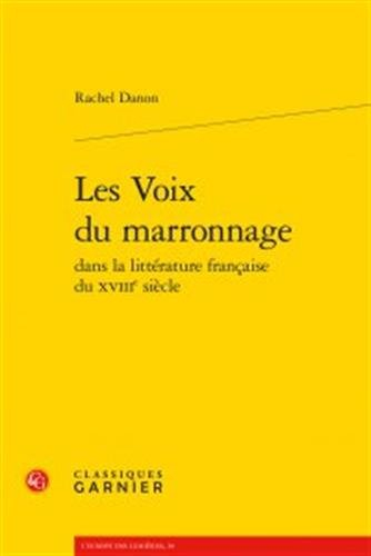 Les voix du marronnage dans la littérature française du XVIIIe siècle