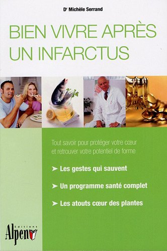 Bien vivre après un infarctus : donnez une nouvelle jeunesse à votre coeur et à vos artères