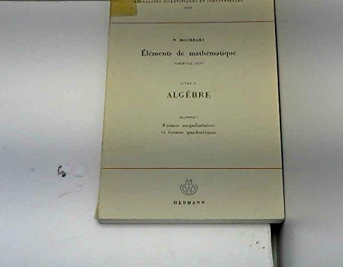 algebre, chapitre 9: formes sesquilineaires et formes quadratiques. elements de mathematique, fascic