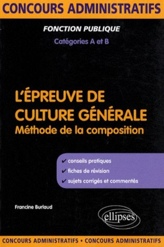 L'épreuve de culture générale : méthode de la composition : fonction publique, catégories A et B