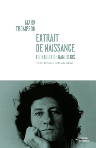 Extrait de naissance : l'histoire de Danilo Kis