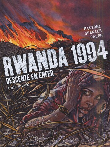 Rwanda 1994. Descente en enfer