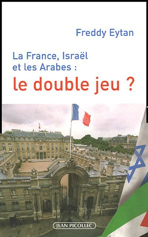 La France, Israël et les Arabes : le double jeu ?