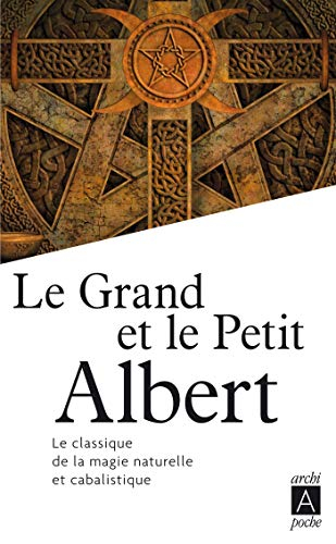 Le grand et le petit Albert : admirables secrets de la magie naturelle et cabalistique