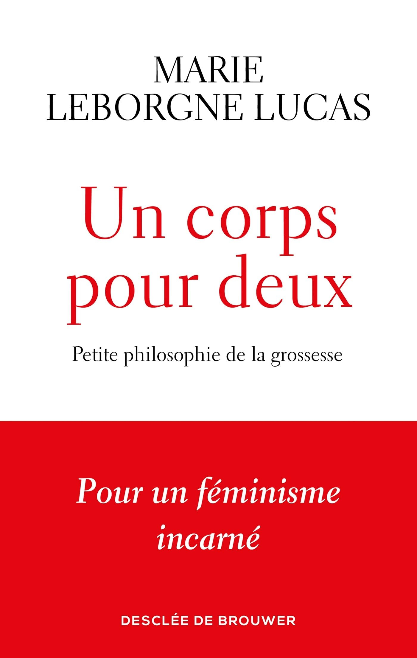 Un corps pour deux : petite philosophie de la grossesse