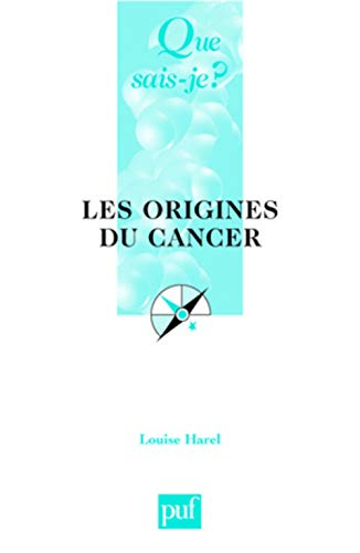 Les origines du cancer : sa thérapie, sa prévention
