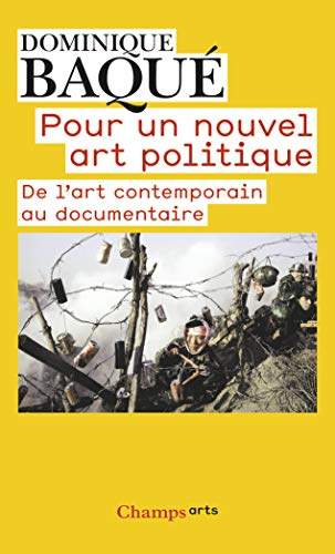 Pour un nouvel art politique : de l'art contemporain au documentaire
