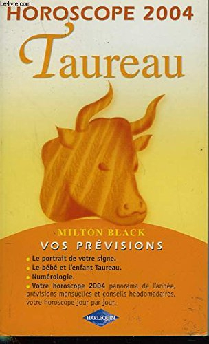 Taureau 21 avril-20 mai : horoscope 2004