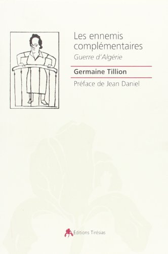 Les ennemis complémentaires : guerre d'Algérie