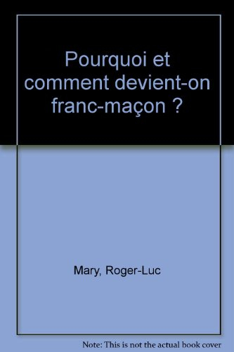 Pourquoi et comment devient-on franc-maçon ?