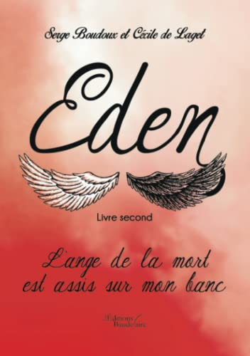 Eden - Livre second : L'ange de la Mort est assis sur mon banc