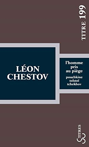 L'homme pris au piège : Pouchkine, Tolstoï, Tchekhov
