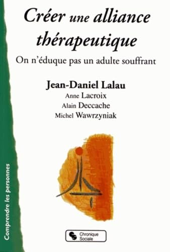 Créer une alliance thérapeutique : on n'éduque pas un adulte souffrant