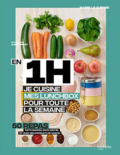 En 1 h, je cuisine mes lunchbox pour toute la semaine : 50 repas faits maison, sans gâchis et avec d