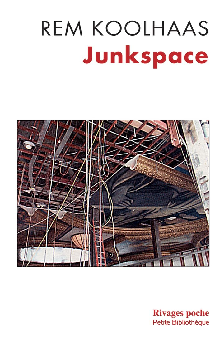 Junkspace: Repenser radicalement l'espace urbain