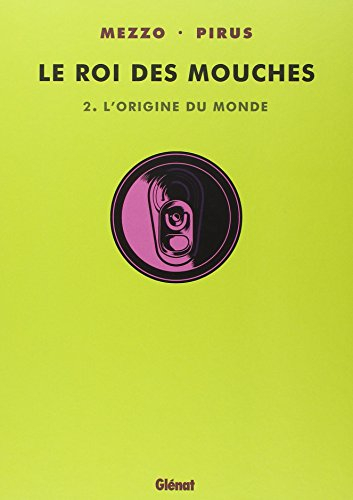 Le roi des mouches. Vol. 2. L'origine du monde