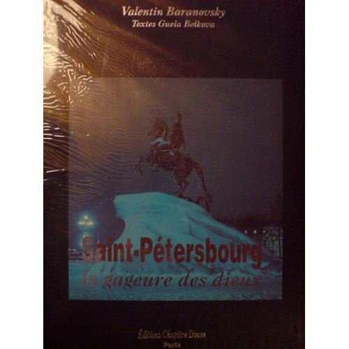 Saint-Pétersbourg : la gageure des dieux
