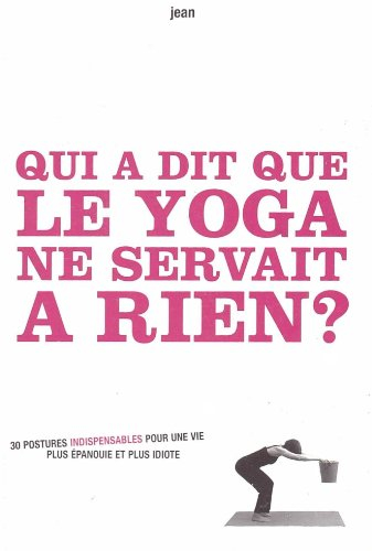 qui a dit que le yoga ne serva