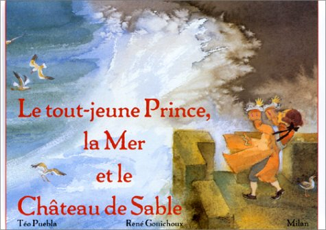 Le tout jeune prince, la mer et le château de sable