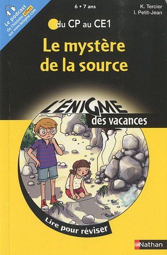 Le mystère de la source : lire pour réviser : du CP au CE1, 6-7 ans