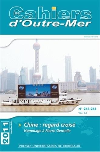 Cahiers d'outre-mer (Les), n° 253-254. Chine, regard croisé : hommage à Pierre Gentelle