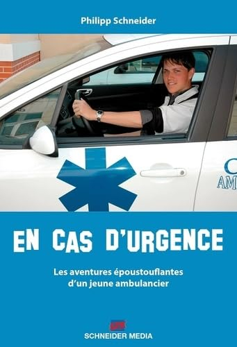 En cas d'urgence : les aventures époustouflantes d'un jeune ambulancier