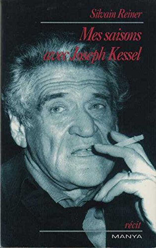 Mes saisons avec Joseph Kessel