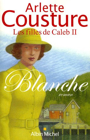Les filles de Caleb. Vol. 2. Blanche