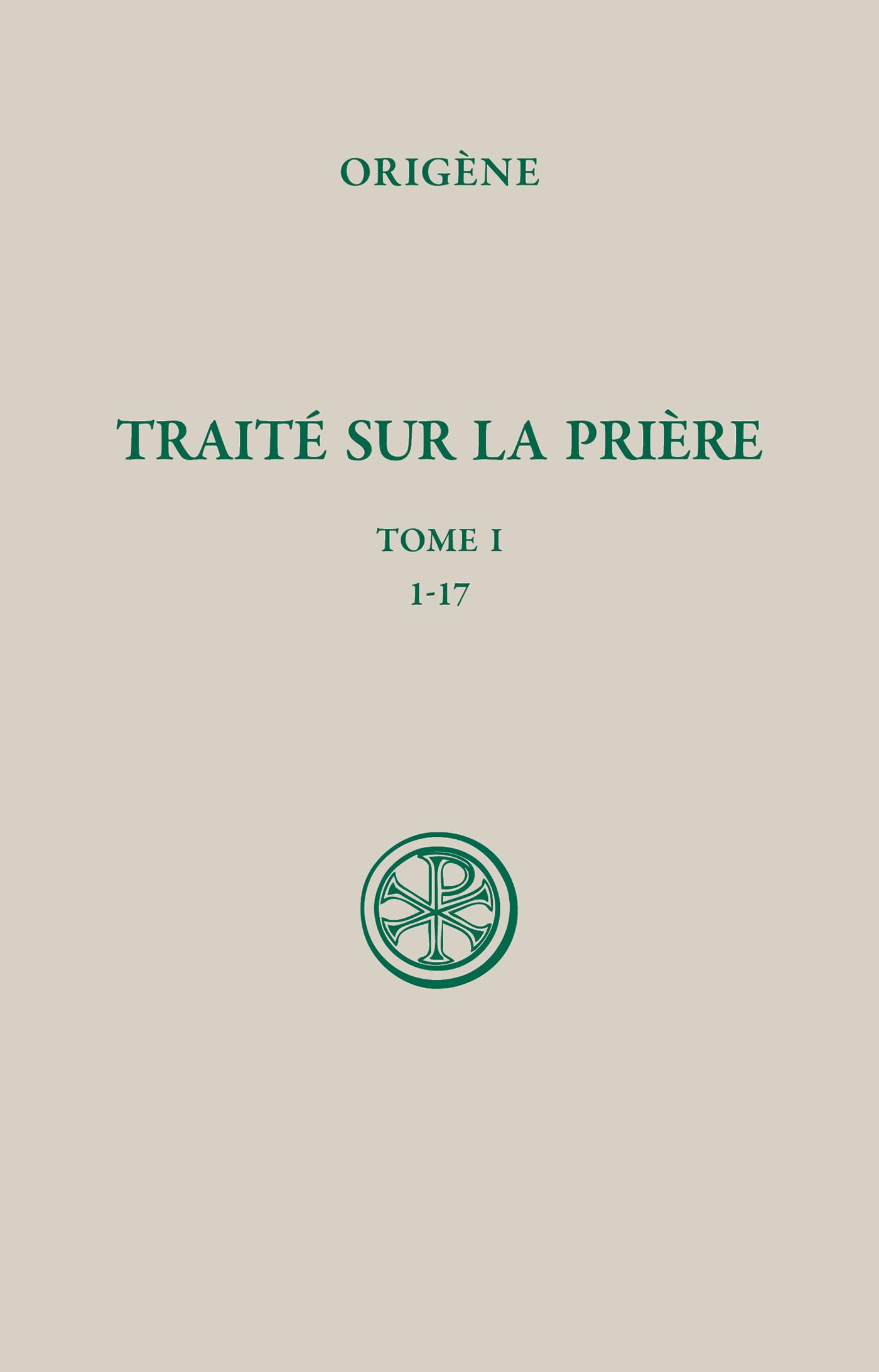 Traité sur la prière. Vol. 1. 1-17