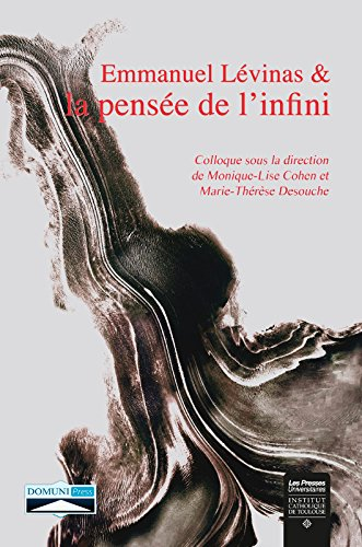 Emmanuel Levinas et la pensée de l'infini : actes du colloque international de Toulouse, à l'occasio