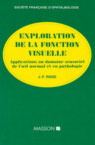 Exploration de la fonction visuelle : applications au domaine sensoriel, l'oeil normal et en patholo