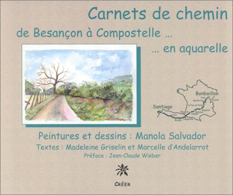 Carnets de chemin : de Besançon à Compostelle, en aquarelle