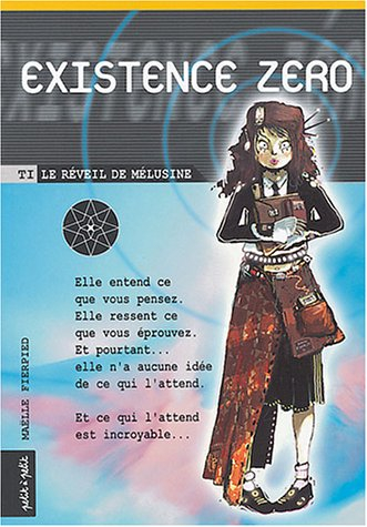 Existence zéro. Vol. 1. Le réveil de Mélusine