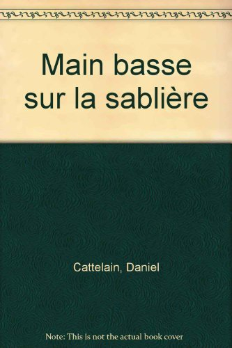 Main basse sur la sablière