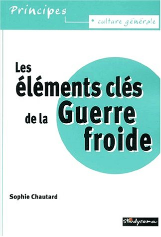 Les éléments clés de la guerre froide